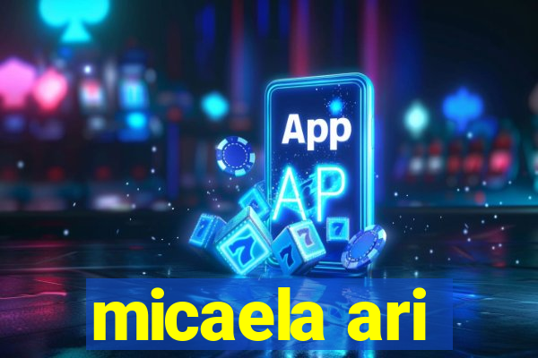micaela ari